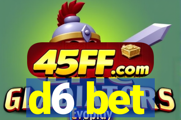 d6 bet